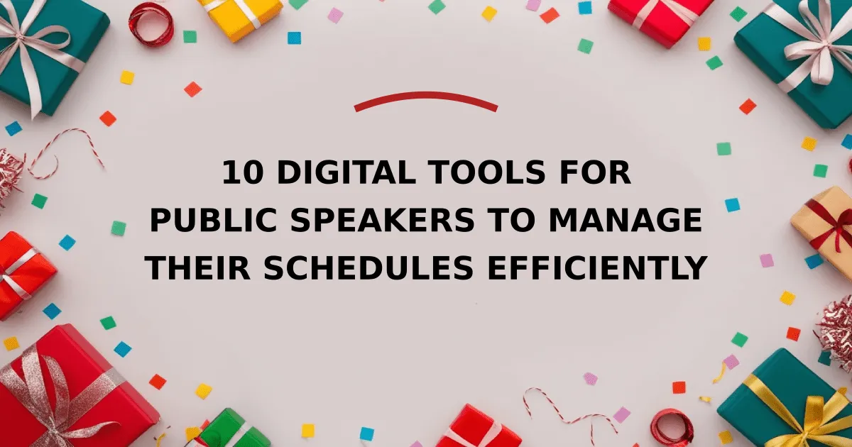 10 Digital Tools for Public Speakers to Manage Their Schedules Efficiently